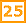 25